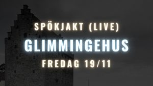 Glimmingehus LIVE Spökjakt Spökhus